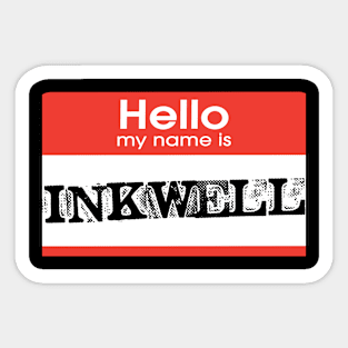 Hello my name is Inkwell Sticker